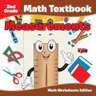 2nd Grade Math Textbook: Measurements Math Worksheets Edition By Baby Professor Cover Image