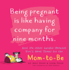 Being Pregnant is Like Having Company for Nine Months: And 174 Other Laughs (Because You'll Need Them) for the Mom to Be By Linda Perret, Gene Perret, Adam Eastburn (Illustrator) Cover Image