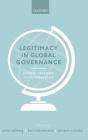 Legitimacy in Global Governance: Sources, Processes, and Consequences Cover Image