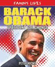 Barack Obama: President for Change (Famous Lives) By Peter Hicks Cover Image