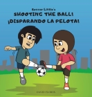 Soccer Little's Shooting the Ball! ¡Disparando la Pelota! Cover Image