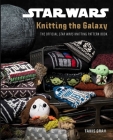 Star Wars: Knitting the Galaxy: The Official Star Wars Knitting Pattern Book Cover Image