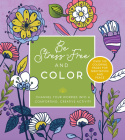 Be Stress Free and Color: Channel Your Worries into a Comforting, Creative Activity - Over 100 Coloring Pages for Meditation and Peace (Chartwell Coloring Books) By Editors of Chartwell Books Cover Image