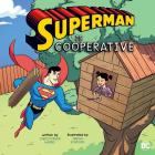 Superman Is Cooperative (DC Super Heroes Character Education) By Christopher Harbo, Gregg Schigiel (Illustrator), Rex Lokus (Inked or Colored by) Cover Image