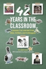 42 Years in the Classroom: Lessons I’ve Learned from Kids, Critters, and Colleagues By Joseph Ruhl, Stacie Takahashi (Illustrator) Cover Image