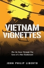 Vietnam Vignettes: War As Seen Through The Eyes of a Non-Combatant Cover Image