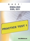 Gace English 020, 021 Practice Test 1 By Sharon A. Wynne Cover Image