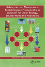 Adsorption on Mesoporous Metal-Organic Frameworks in Solution for Clean Energy, Environment and Healthcare By Alexander Samokhvalov Cover Image