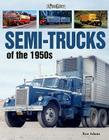 Semi-Trucks of the 1950s (A Photo Gallery) By Ron Adams Cover Image