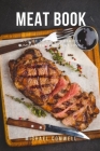 Meat Book: A Guide to Making Perfect Yummy Steal for Meat Lover Cover Image