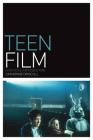 Teen Film: A Critical Introduction (Film Genres) By Catherine Driscoll Cover Image