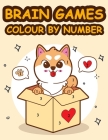 Brain Games Colour By Number: Let's Fun Mystery Colour by Numbers Animals and Things for children age 4-8 (Kids Coloring Books #11) By Little Eye Twinkle Cover Image
