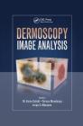 Dermoscopy Image Analysis (Digital Imaging and Computer Vision) By M. Emre Celebi (Editor), Teresa Mendonca (Editor), Jorge S. Marques (Editor) Cover Image