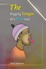 The Wagging Tongue of a Wise Fool Cover Image