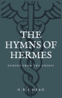 The Hymns of Hermes: Echoes from the Gnosis (Easy to Read Layout) By G. R. S. Mead Cover Image
