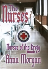 The Nurses: Nurses of the Kreig, Book 1 Cover Image