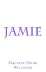 Jamie By Maurine Moon Wilcoxon Cover Image
