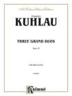 Three Grand Duos (Kalmus Edition) By Daniel Friedrich Kuhlau (Composer) Cover Image