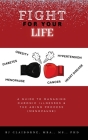 Fight for Your Life: A Guide to Managing Chronic Illnesses and the Aging Process (Menopause) Cover Image