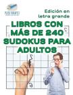 Libros con más de 240 sudokus para adultos Edición en letra grande By Puzzle Therapist Cover Image
