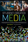 Student-Created Media: Designing Research, Learning, and Skill-Building Experiences Cover Image