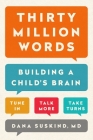 Thirty Million Words: Building a Child's Brain By Dana Suskind Cover Image
