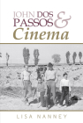 John DOS Passos and Cinema By Lisa Nanney Cover Image