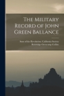 The Military Record of John Green Ballance By Holdridge Ozrocomp Collins, Sons of the Revolution California So (Created by) Cover Image