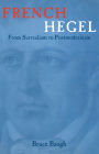 French Hegel: From Surrealism to Postmodernism By Bruce Baugh Cover Image