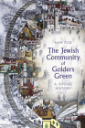 The Jewish Community of Golders Green: A Social History By Pam Fox Cover Image