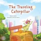 The Traveling Caterpillar: Children's Adventure Book Cover Image