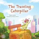 The Traveling Caterpillar: Children's Adventure Book By Rayne Coshav, Kidkiddos Books Cover Image
