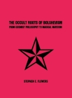 The Occult Roots of Bolshevism By Stephen E. Flowers Cover Image