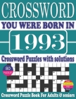 You Were Born in 1993: Crossword Puzzle Book: Crossword Puzzle Book With Word Find Puzzles for Seniors Adults and All Other Puzzle Fans & Per By Ryom Mon E. Publication Cover Image