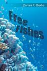 Free Fishes By Durime P. Zherka Cover Image