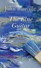 The Blue Guitar By John Banville Cover Image