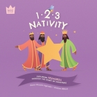 123 Nativity: Exploring NUMBERS through the story of Christmas By Karen Rosario Ingerslev, Kristina Abbott (Illustrator) Cover Image