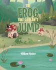 The Frog That Couldn't Jump By William McIvor Cover Image