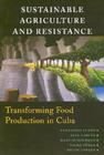 Sustainable Agriculture and Resistance: Transforming Food Production in Cuba By Fernando Funes (Editor), Luis Garcia (Editor), Martin Bourque (Editor) Cover Image