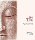 Zen Life: An Open-At-Random Book of Guidance By Daniel Levin Cover Image