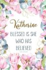 Katherine: Blessed Is She Who Has Believed -Luke 1:45(asv): Personalized Christian Notebook for Women By Grace 4. Me Books Cover Image