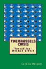 The Brussels Crisis: Versailles-Weimar Effect By Cacildo Marques Cover Image