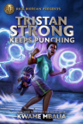 Rick Riordan Presents Tristan Strong Keeps Punching (A Tristan Strong Novel, Book 3) Cover Image