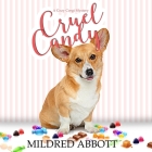 Cruel Candy By Mildred Abbott, Angie Hickman (Read by) Cover Image