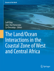 The Land/Ocean Interactions in the Coastal Zone of West and Central Africa (Estuaries of the World) By Salif Diop (Editor), Jean-Paul Barusseau (Editor), Cyr Descamps (Editor) Cover Image