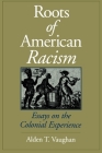 Roots of American Racism: Essays on the Colonial Experience Cover Image