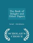 The Book of Delight and Other Papers - Scholar's Choice Edition Cover Image