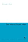 Descartes on Innate Ideas (Continuum Studies in Philosophy #59) By Deborah A. Boyle Cover Image