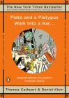 Plato and a Platypus Walk into a Bar . . .: Understanding Philosophy Through Jokes Cover Image