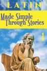 LATIN Made Simple Through Stories Cover Image